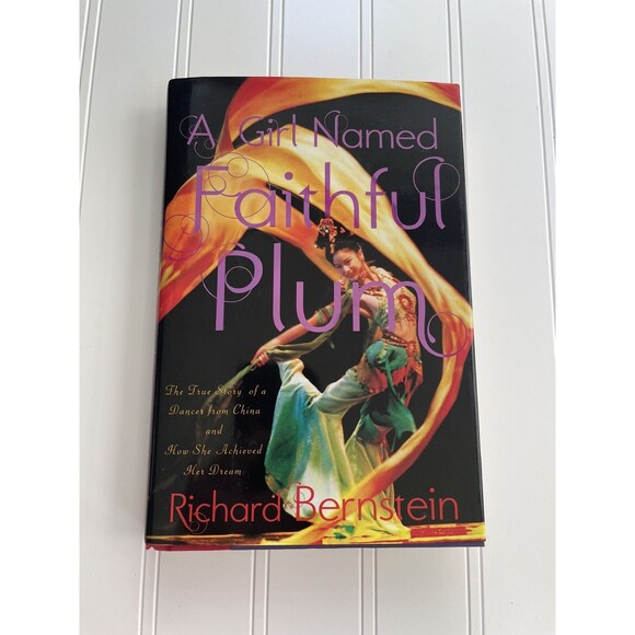 A Girl Named Faithful Plum : A True Story of a Dancer from China and How She... - Picture 1 of 2